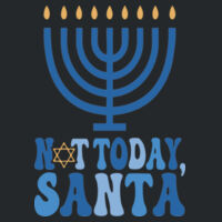 Not Today Santa - Adult Unisex Crew Sweatshirt Design